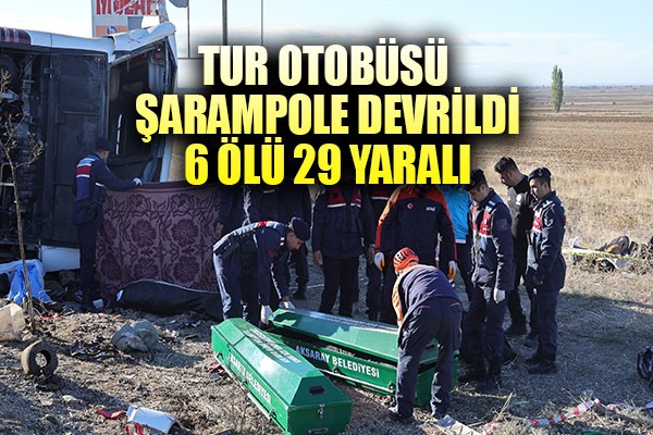 Aksaray'da feci otobüs kazası: 6 ölü, 29 yaralı