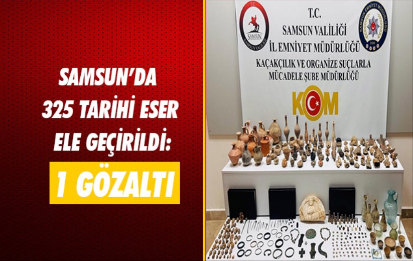 Samsun'da 325 tarihi eser ele geçirildi: 1 gözaltı