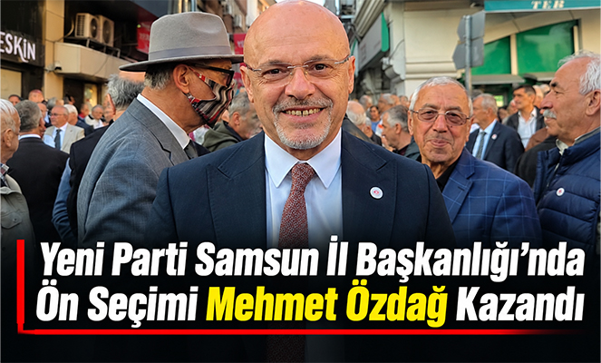 Yeni Parti Samsun İl Başkanlığı'nda ön seçimi Mehmet Özdağ kazandı