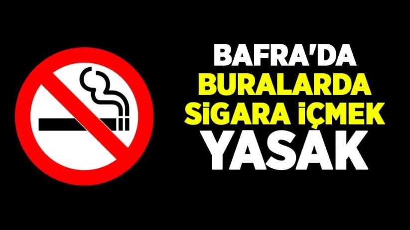Bafra'da buralarda sigara içmek yasak