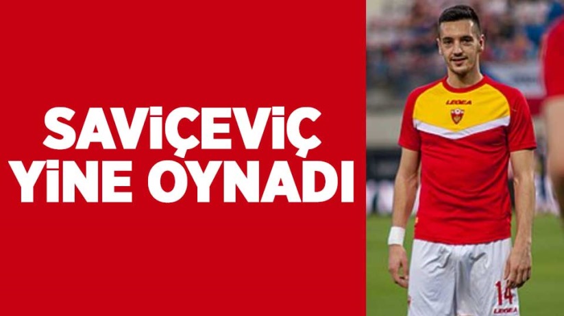 Saviçeviç Yine Oynadı