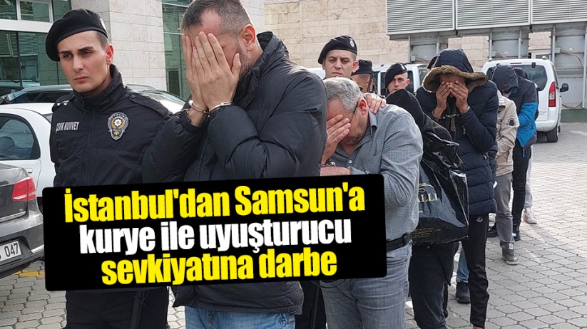 İstanbul'dan Samsun'a kurye ile uyuşturucu sevkiyatına darbe