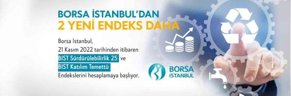 BIST sürdürülebilirlik 25 ve BIST Katılım Temettü Endeksleri hesaplanmaya başlanacak - İstanbul haber