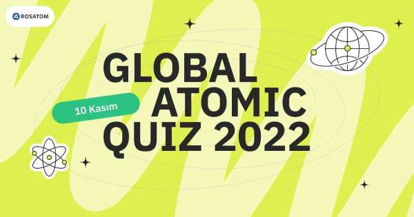 Rosatom, 'Global AtomicQuiz 2022' etkinliğinin kazananlarını açıkladı - Mersin haber