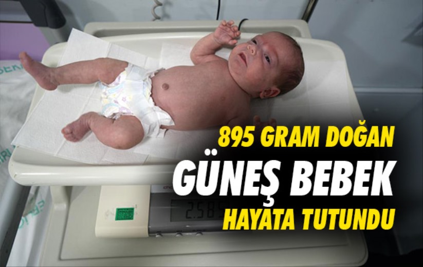 Samsun'da 895 gram doğan Güneş bebek hayata tutundu