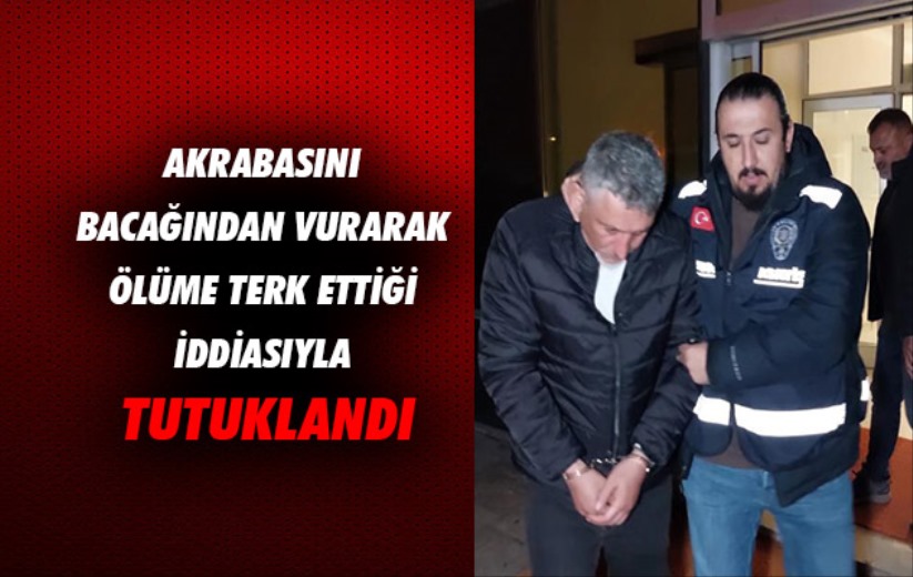 Samsun'da, akrabasını bacağından vurarak ölüme terk ettiği iddiasıyla tutuklandı