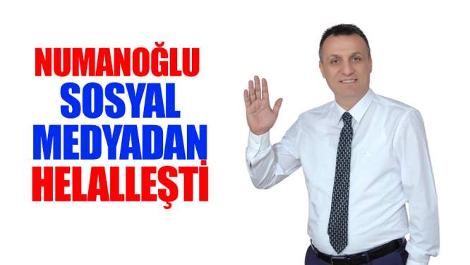Numanoğlu sosyal medyadan helalleşti