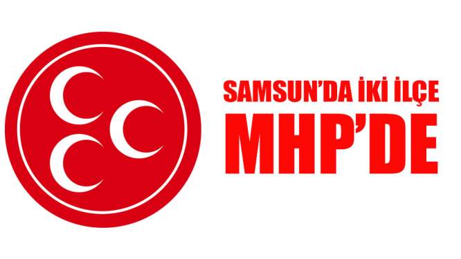Samsun'da iki ilçe MHP'de