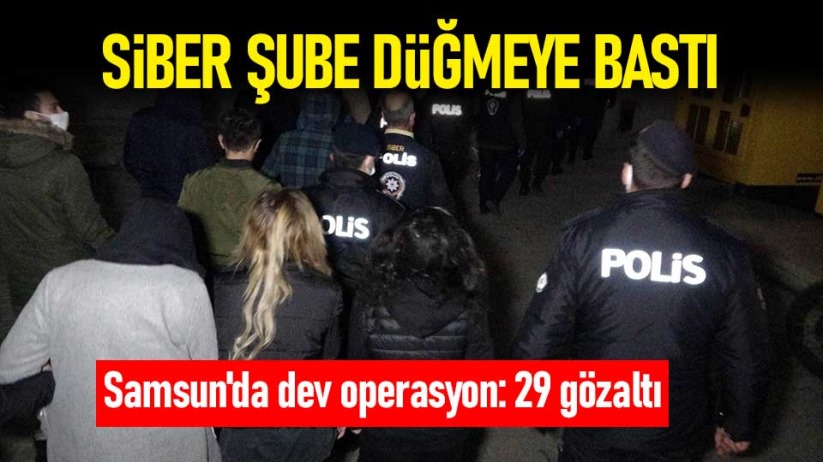 Samsun'da dev operasyon: 29 gözaltı
