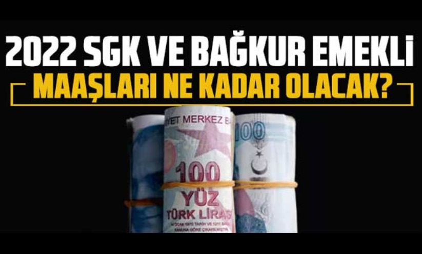 2022 emekli maaşı ne kadar olacak?