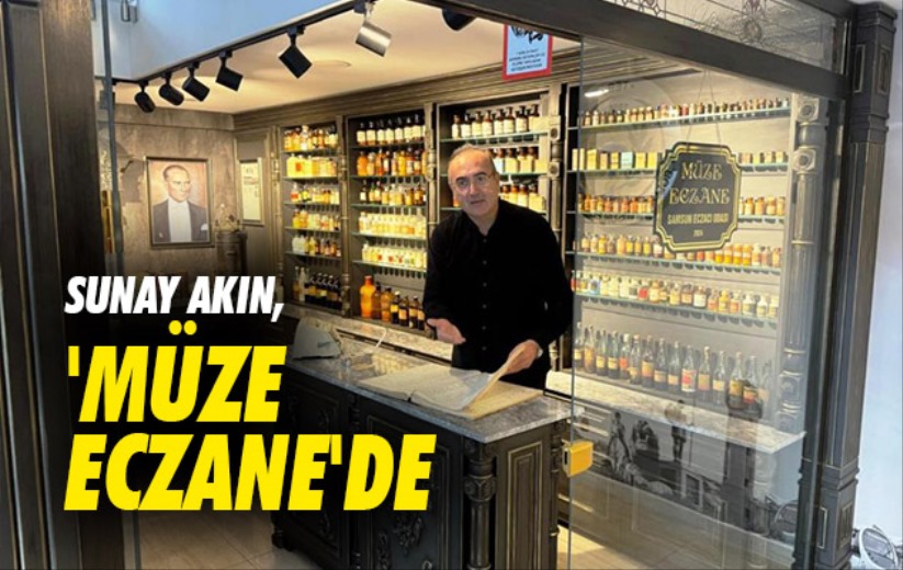 Sunay Akın, 'Müze Eczane'de