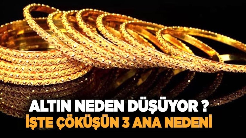 Altın neden düşüyor ? İşte çöküşün 3 ana nedeni