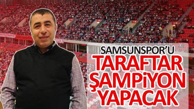 Samsunspor'u taraftar şampiyon yapacak