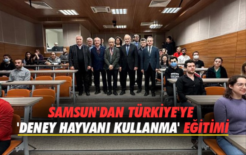 Samsun'dan Türkiye'ye 'deney hayvanı kullanma' eğitimi