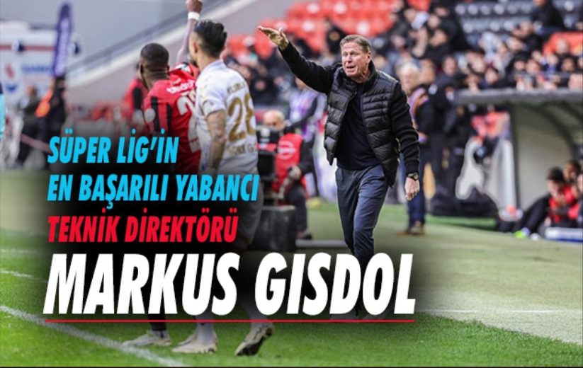 Süper Lig'in en başarılı yabancı teknik direktörü Markus Gisdol