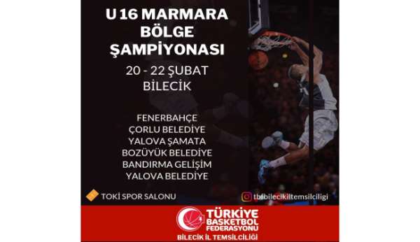 U16 Marmara Bölge Basketbol Şampiyonasına Bilecik ev sahipliği yapacak