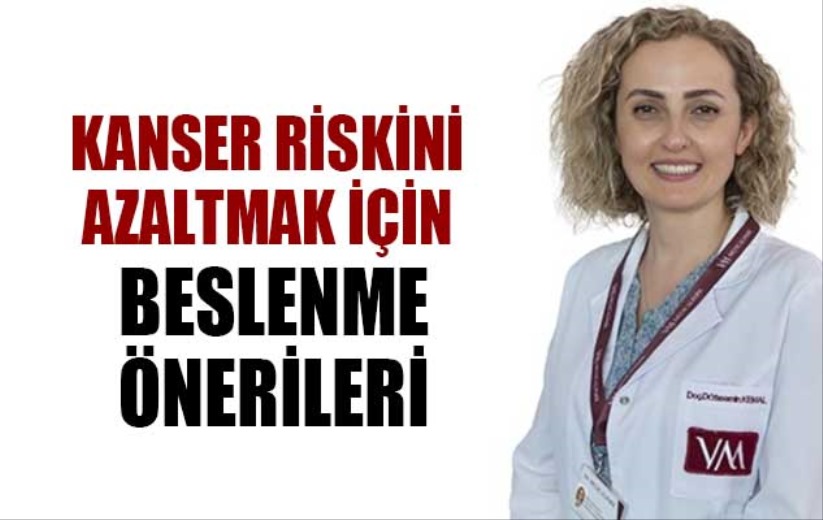 Kanser Riskini Azaltmak İçin Beslenme Önerileri