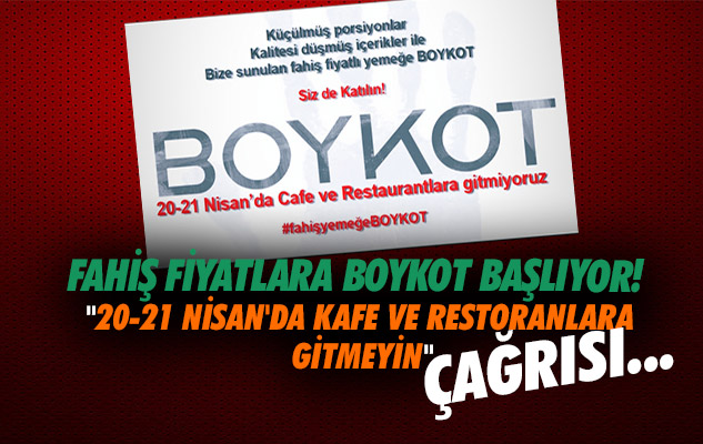 Fahiş fiyatlara sivil boykot başlıyor! '20-21 Nisan'da kafe ve restoranlara gitmeyin' çağrısı