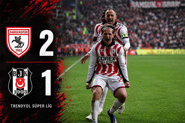 Trendyol Süper Lig: Samsunspor: 2 - Beşiktaş: 1