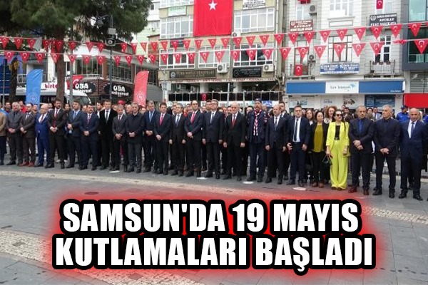 Samsun'da 19 Mayıs kutlamaları başladı