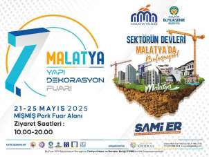 Yapı ve Dekorasyonun kalbi Malatya'da atıyor