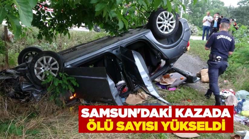 Samsun'daki kazada ölü sayısı yükseldi