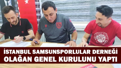 İstanbul Samsunsporlular Derneği Olağan Genel Kurulunu Yaptı
