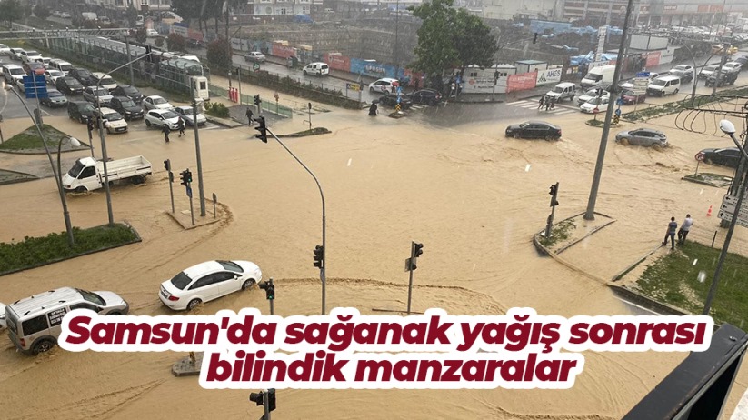 Samsun'da sağanak yağış sele sebep oldu