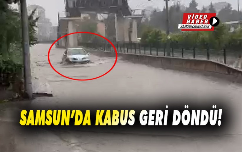 Samsun'da kabus geri döndü!