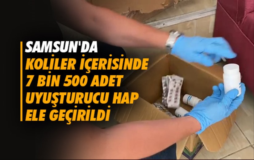 Samsun'da koliler içerisinde 7 bin 500 adet uyuşturucu hap ele geçirildi
