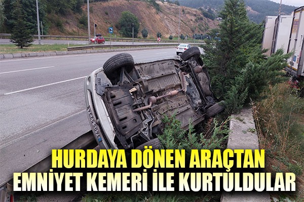 Hurdaya Dönen Araçtan Emniyet Kemeri Sayesinde Kurtuldular 