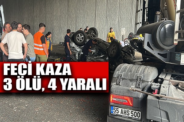 Feci kaza: 3 ölü, 4 yaralı