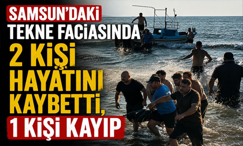 Samsun'daki tekne faciasında 2 kişi hayatını kaybetti, 1 kişi kayıp