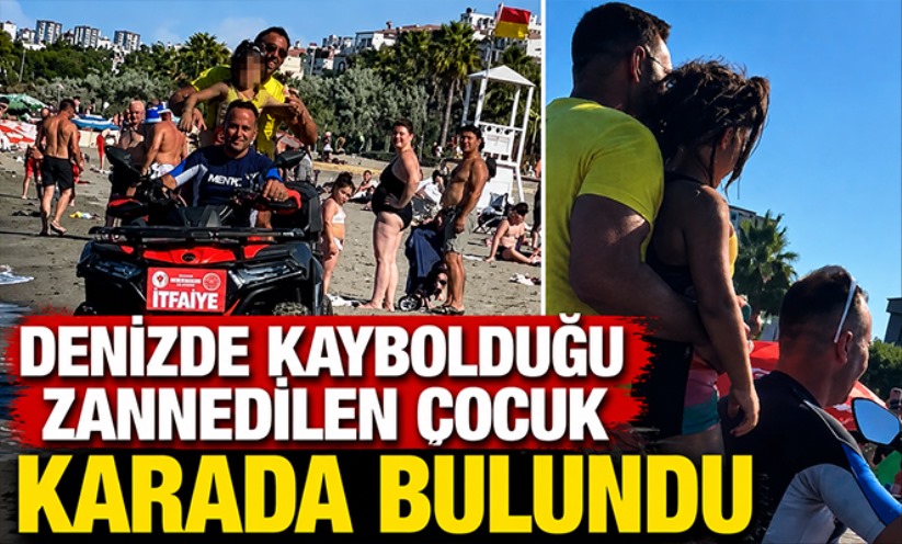 Denizde kaybolduğu zannedilen çocuk karada bulundu