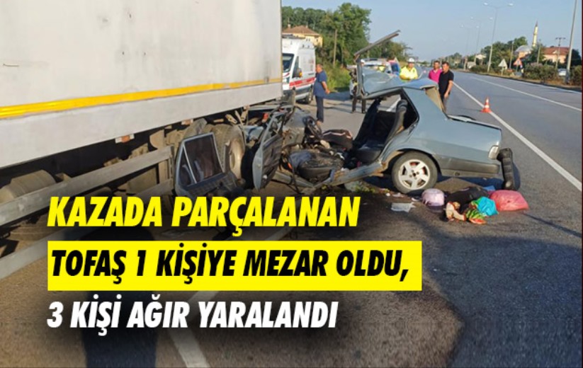 Kazada parçalanan Tofaş 1 kişiye mezar oldu, 3 kişi ağır yaralandı