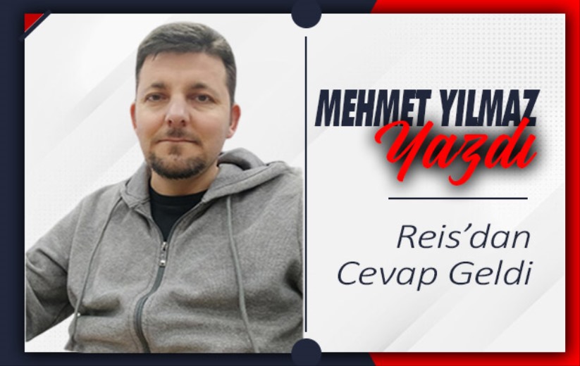 'Reis'dan Cevap Geldi'