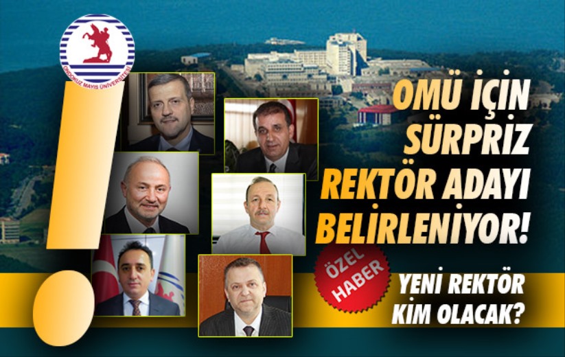 OMÜ için sürpriz Rektör adayı belirleniyor! Yeni Rektör Kim Olacak?