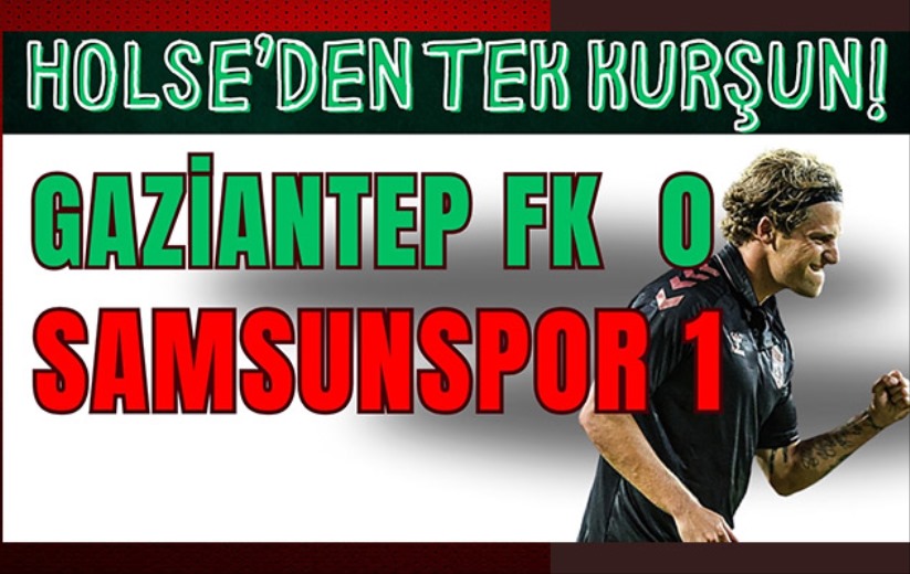 Mehmet Yılmaz'ın yorumuyla Gaziantep FK - Samsunspor maçı 