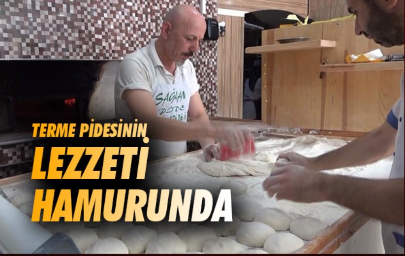 Terme pidesinin lezzeti hamurunda