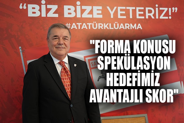 Samsunspor Başkanvekili Bilen: 'Forma konusu spekülasyon, hedefimiz avantajlı skor'
