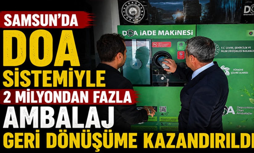 Samsun'da DOA sistemiyle 2 milyondan fazla ambalaj geri dönüşüme kazandırıldı