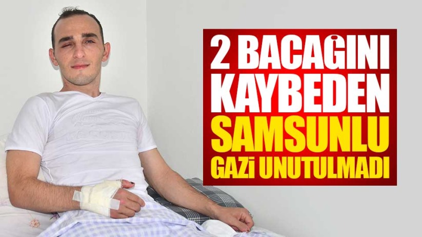 Samsun'da 2 bacağını kaybeden gazi unutulmadı