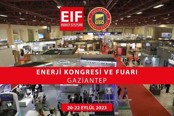 16. EIF Enerji Kongresi ve Fuarı, 20 Eylül'de kapılarını açacak