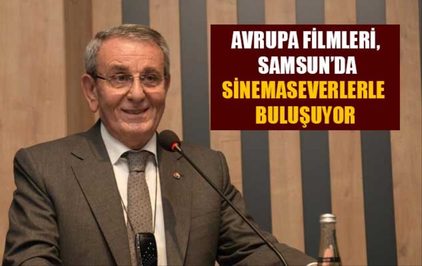 Avrupa filmleri, Samsun'da sinemaseverlerle buluşuyor