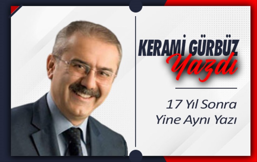 '17 Yıl Sonra Yine Aynı Yazı'