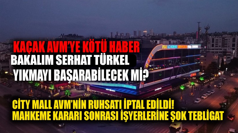 Samsun City Mall AVM'nin Ruhsatı İptal Edildi!