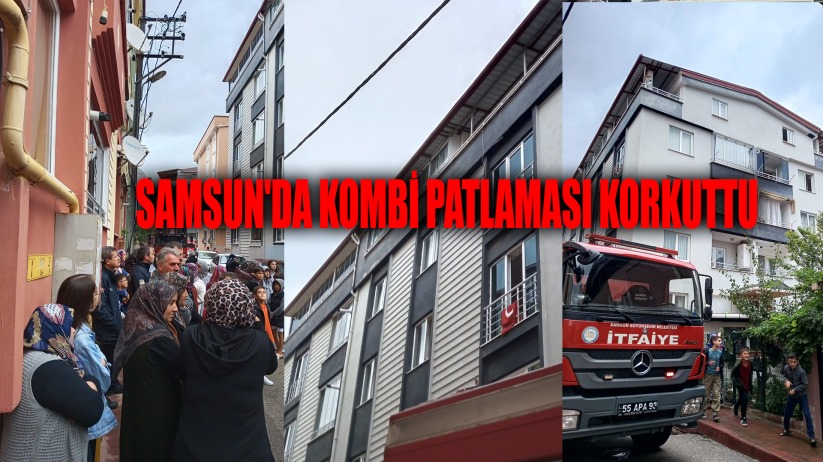 Samsun'da kombi patlaması korkuttu