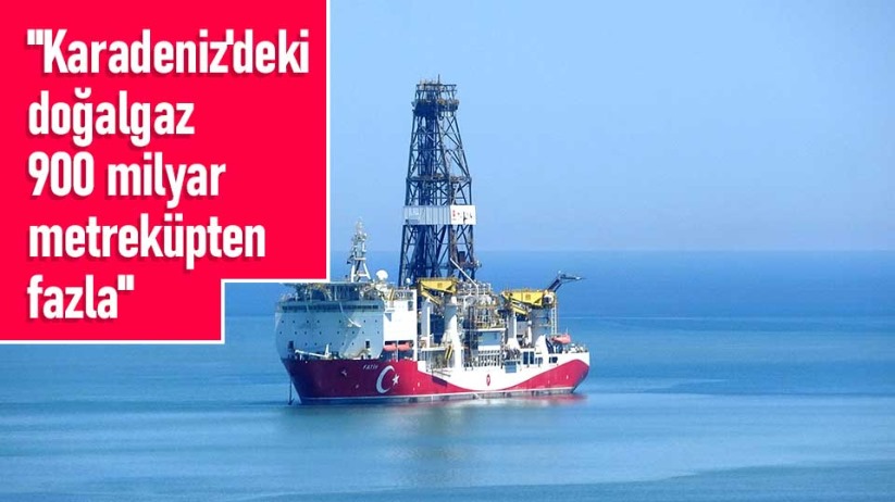 'Karadeniz'deki doğalgaz, 900 milyar metreküpten fazla'