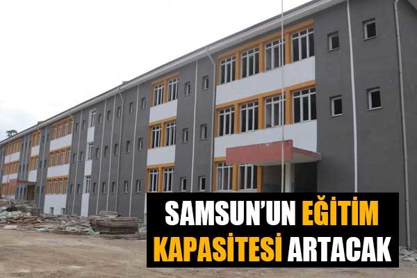 Samsun'un eğitim kapasitesi artacak