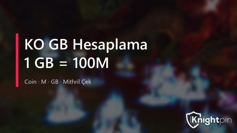 KO GB Hesaplama: 1 GB Kaç M, Kaç Coin Eder? Gold Bar ve Çek Rehberi